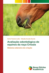 Avaliação odontológica de equinos da raça Crioula