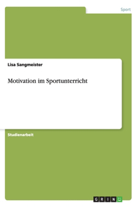 Motivation im Sportunterricht