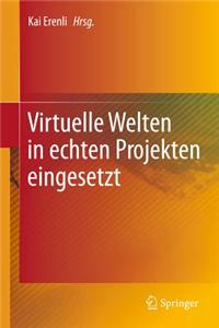 Virtuelle Welten in Echten Projekten Eingesetzt