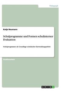 Schulprogramme und Formen schulinterner Evaluation