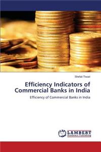 Efficiency Indicators of Commercial Banks in India