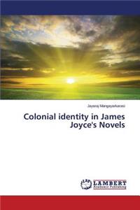 Colonial identity in James Joyce's Novels