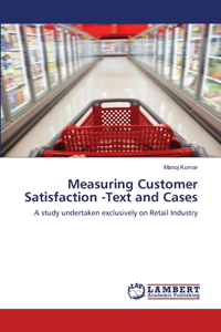 Measuring Customer Satisfaction -Text and Cases