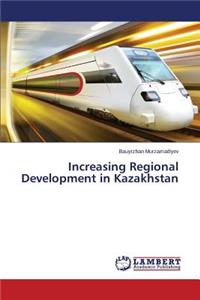 Increasing Regional Development in Kazakhstan