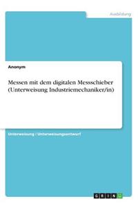 Messen mit dem digitalen Messschieber (Unterweisung Industriemechaniker/in)