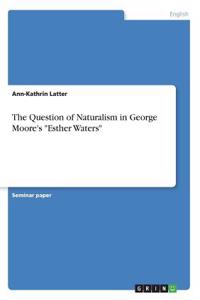 Question of Naturalism in George Moore's Esther Waters