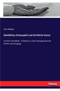 Geistliches Schauspiel und kirchliche Kunst