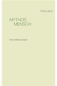 Mythos Mensch