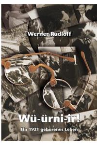 Würnier - Ein 1921 geborenes Leben: Gedanken - Werte - Herausforderung