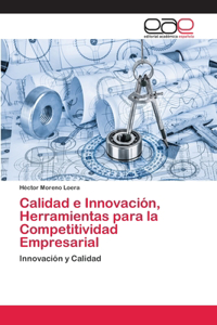 Calidad e Innovación, Herramientas para la Competitividad Empresarial