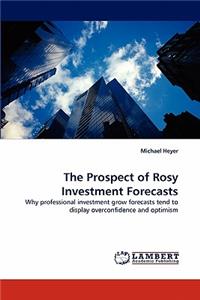 Prospect of Rosy Investment Forecasts