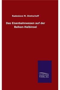 Eisenbahnwesen auf der Balkan-Halbinsel