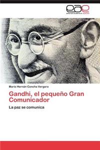 Gandhi, el pequeño Gran Comunicador