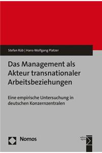 Das Management ALS Akteur Transnationaler Arbeitsbeziehungen