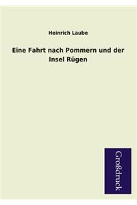 Eine Fahrt Nach Pommern Und Der Insel Rugen