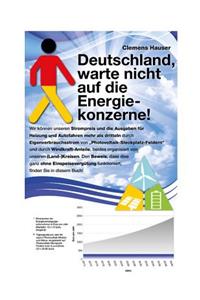 Deutschland, warte nicht auf die Energiekonzerne!