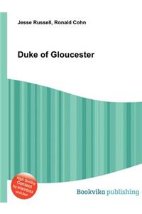 Duke of Gloucester