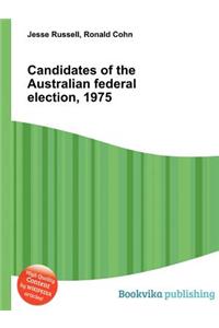 Candidates of the Australian Federal Election, 1975