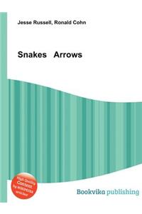 Snakes Arrows