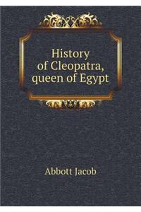 History of Cleopatra, queen of Egypt