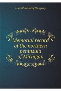 Memorial Record of the Northern Peninsula of Michigan