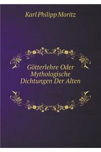 Götterlehre Oder Mythologische Dichtungen Der Alten