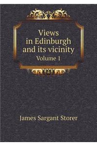 Views in Edinburgh and its vicinity Volume 1