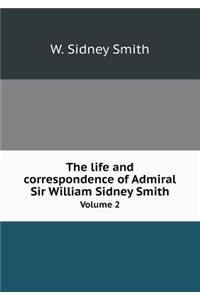 The Life and Correspondence of Admiral Sir William Sidney Smith Volume 2
