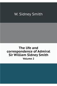 The life and correspondence of Admiral Sir William Sidney Smith Volume 2