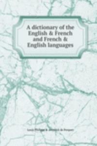 dictionary of the English & French and French & English languages