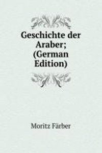 Geschichte der Araber; (German Edition)