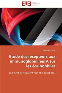 Etude des recepteurs aux immunoglobulines a sur les éosinophiles