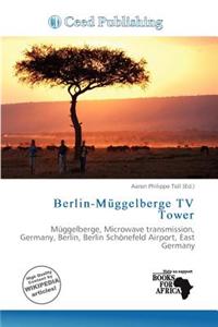 Berlin-M Ggelberge TV Tower