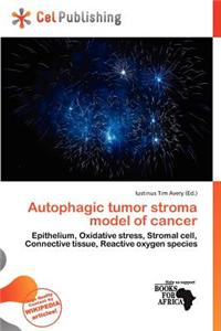 Autophagic Tumor Stroma Model of Cancer