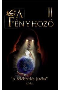 L, a F�nyhoz� III.