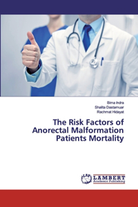 Risk Factors of Anorectal Malformation Patients Mortality