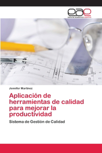 Aplicación de herramientas de calidad para mejorar la productividad