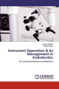 Instrument Seperation & Its Management in Endodontics