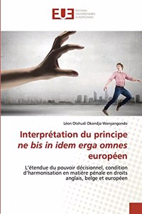 Interprétation du principe ne bis in idem erga omnes européen