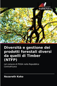 Diversità e gestione dei prodotti forestali diversi da quelli di Timber (NTFP)