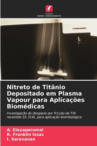 Nitreto de Titânio Depositado em Plasma Vapour para Aplicações Biomédicas