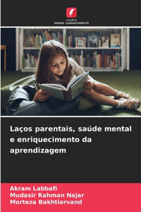 Laços parentais, saúde mental e enriquecimento da aprendizagem