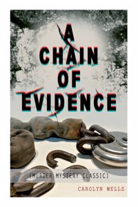 Chain of Evidence (Murder Mystery Classic)