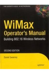 Wimax Operator'S Manual: Building 802.16 Wireless Networks, 2Nd Ed