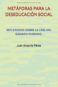 Metáforas Para La Deseducación Social.