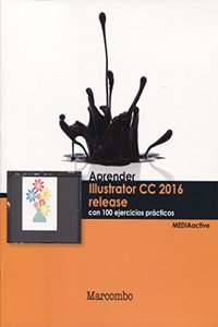 Aprender Illustrator CC release 2016 con 100 ejercicios practicos