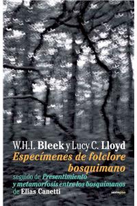 Especimenes del Folclore Bosquimano: Presentimiento y Metamorfosis Entre los Bosquimanos = Specimens of Bushman Folklore