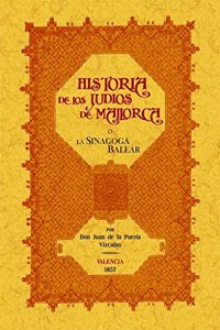 La sinagoga o historia de los judios de Mallorca (Spanish Edition)