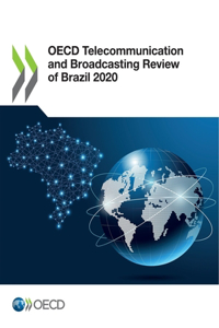 OECD Telecommunication and Broadcasting Review of Brazil 2020