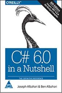 C# 6.0 In A Nutshell: The Definitive Reference, 6/Ed.